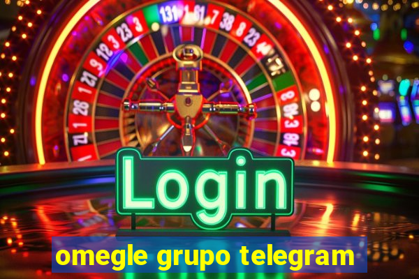 omegle grupo telegram